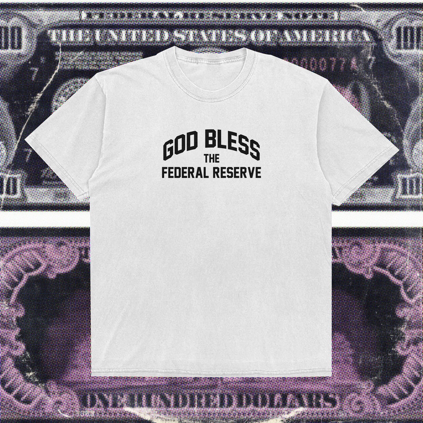 GOD BLESS THE FEDERAL RESERVE TEE